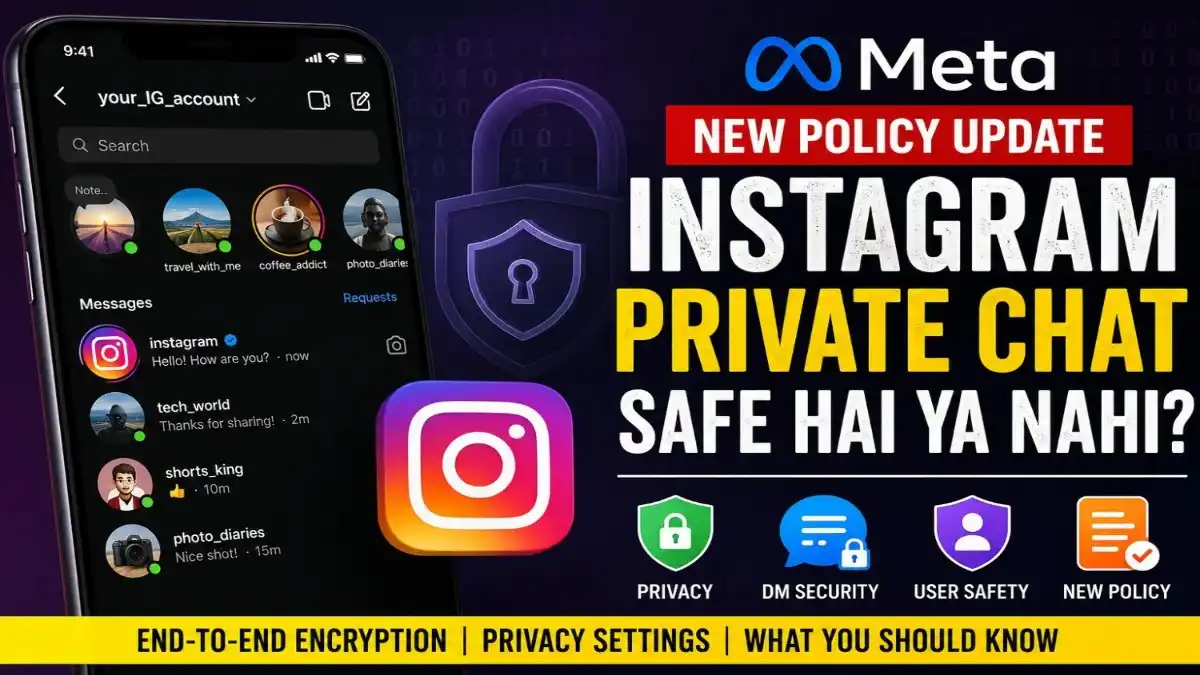 Instagram Private Chat Safe Hai Ya Nahi? Meta New Policy Explained